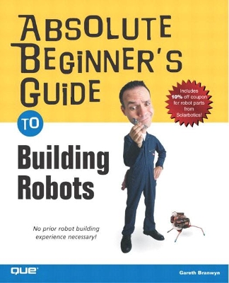 Book cover for Absolute Beginner's Guide to Building Robots