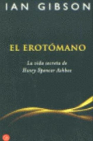 Cover of El erotomano. La vida secreta de Spencer Ashbee