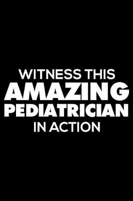 Book cover for Witness This Amazing Pediatrician in Action