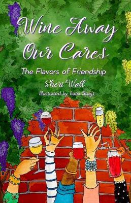 Book cover for Wine Away Our Cares