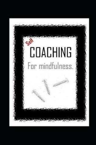 Cover of Self-COACHING for mindfulness.