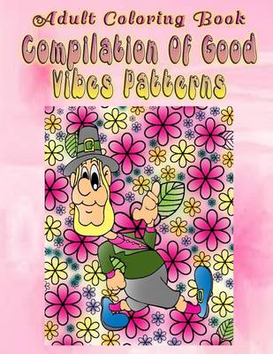 Cover of Adult Coloring Book Compilation of Good Vibes Patterns