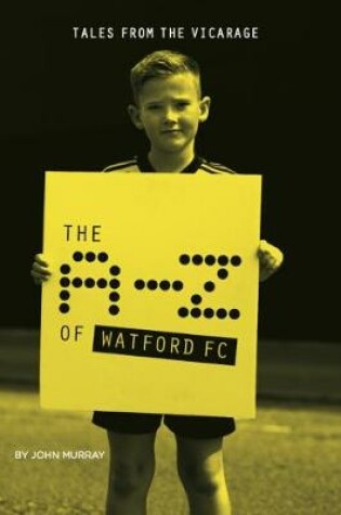 Cover of The A-Z of Watford FC