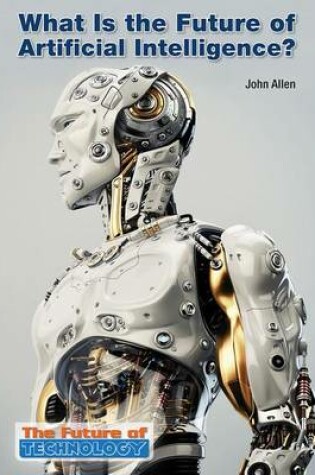 Cover of What Is the Future of Artificial Intelligence?