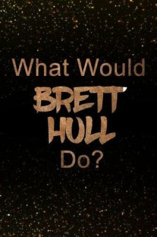 Cover of What Would Brett Hull Do?