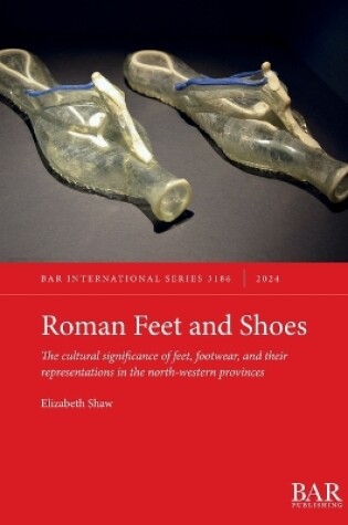 Cover of Roman Feet and Shoes