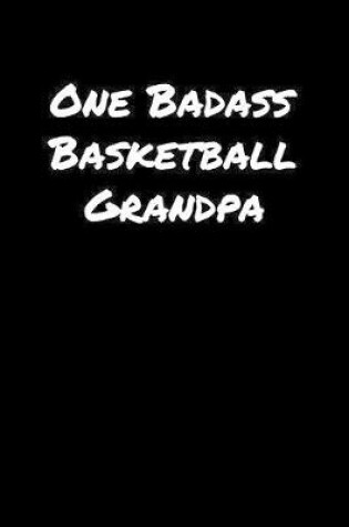 Cover of One Badass Basketball Grandpa