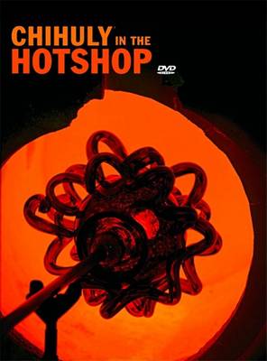 Book cover for Chihuly in the Hotshop DVD Set with Book