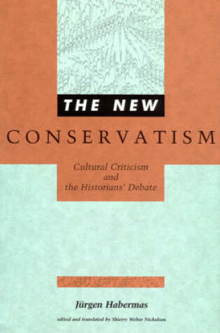 Cover of The New Conservatism - Cultural Criticism & the Historians Debate