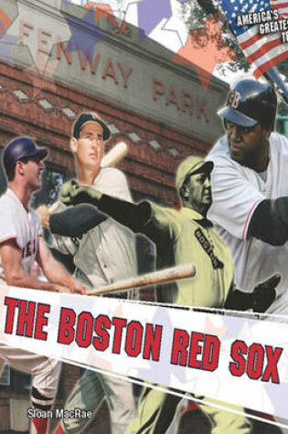 Cover of The Boston Red Sox (America's Greatest Teams)