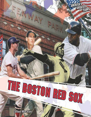 Book cover for The Boston Red Sox (America's Greatest Teams)