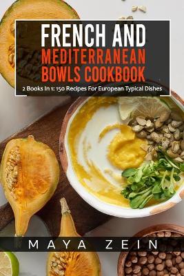 Book cover for French And Mediterranean Bowls Cookbook