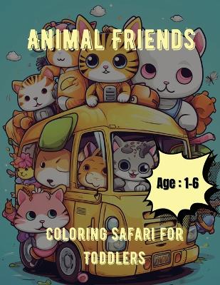 Book cover for Animal Friends Coloring Safari for Toddlers