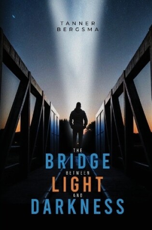 Cover of The Bridge Between Light and Darkness