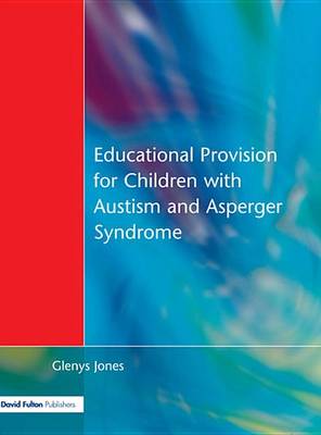 Book cover for Educational Provision for Children with Autism and Asperger Syndrome