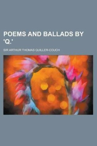 Cover of Poems and Ballads by 'q.'