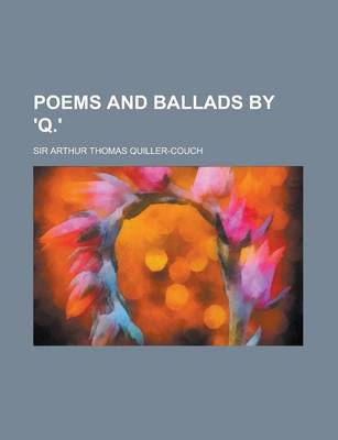 Book cover for Poems and Ballads by 'q.'