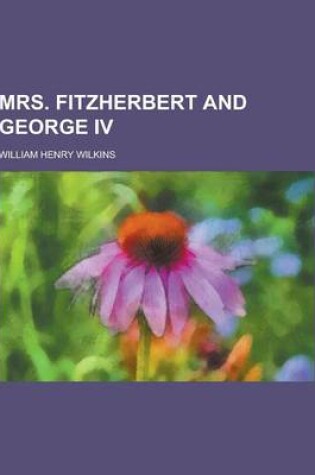 Cover of Mrs. Fitzherbert and George IV