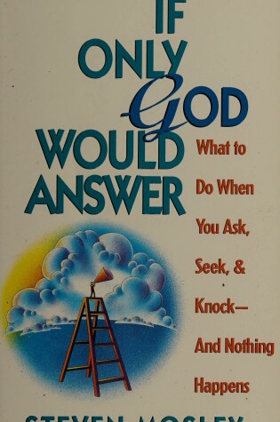 Cover of If Only God Would Answer