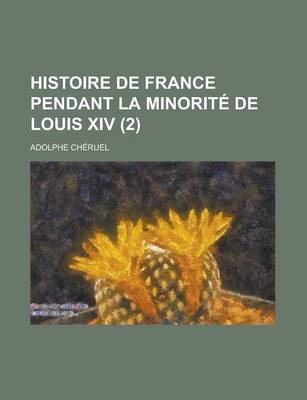 Book cover for Histoire de France Pendant La Minorit de Louis XIV (2)