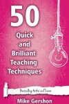 Book cover for 50 Quick and Brilliant Teaching Techniques