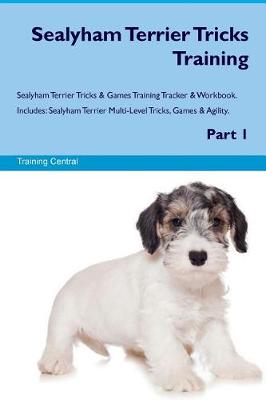 Book cover for Sealyham Terrier Tricks Training Sealyham Terrier Tricks & Games Training Tracker & Workbook. Includes