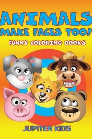 Cover of Animals Make Faces Too!