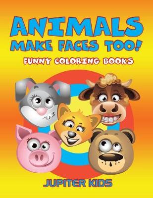 Book cover for Animals Make Faces Too!