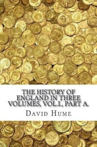 Cover of The History of England in Three Volumes, Vol.I., Part A.