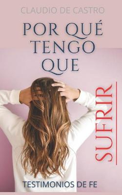 Book cover for ?Por que TENGO que SUFRIR?