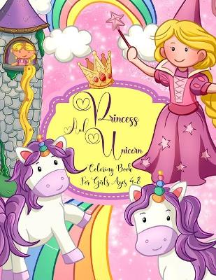 Book cover for Princess And Unicorn Coloring Book For Girls Ages 4-8