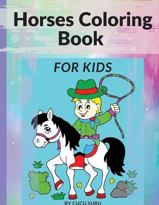 Book cover for Horses Coloring Book For Kids