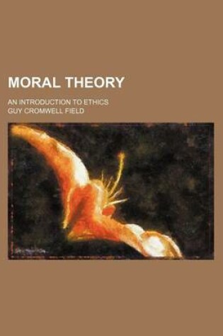 Cover of Moral Theory; An Introduction to Ethics