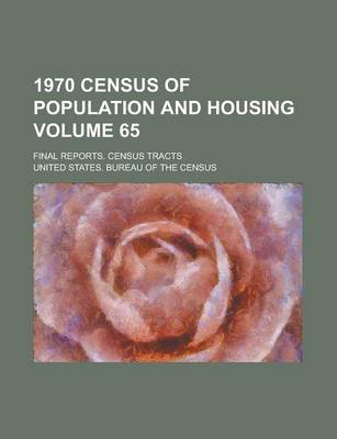 Book cover for 1970 Census of Population and Housing; Final Reports. Census Tracts Volume 65