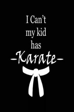 Cover of I Can't My Kid Has Karate