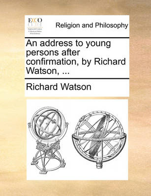 Book cover for An Address to Young Persons After Confirmation, by Richard Watson, ...