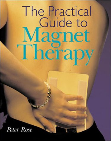 Book cover for The Practical Guide to Magnet Therapy