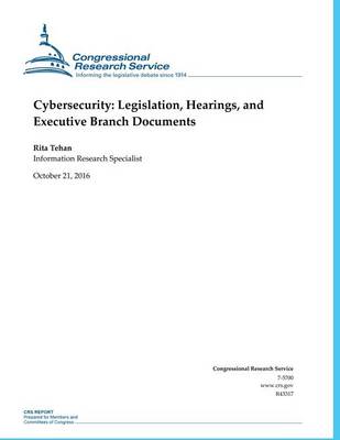 Book cover for Cybersecurity- Legislation, Hearings, and Executive Branch Documents