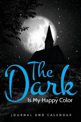 Book cover for The Dark Is My Happy Color