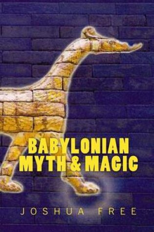 Cover of Babylonian Myth & Magic