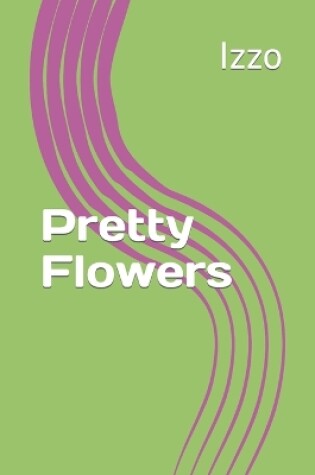 Cover of Pretty Flowers