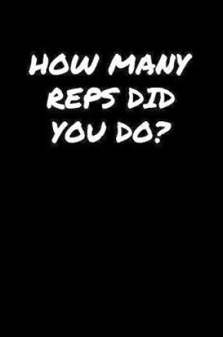 Cover of How Many Reps Did You Do