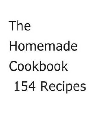 Cover of The Homemade Cookbook 154 Recipes