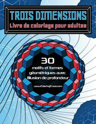 Cover of Trois dimensions - Livre de coloriage pour adultes