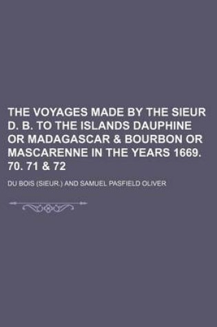 Cover of The Voyages Made by the Sieur D. B. to the Islands Dauphine or Madagascar & Bourbon or Mascarenne in the Years 1669. 70. 71 & 72