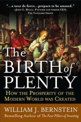 Cover of The Birth of Plenty: How the Prosperity of the Modern Work Was Created