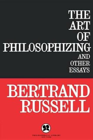 Cover of The Art of Philosophizing and Other Essays