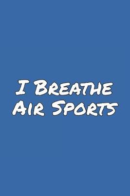 Book cover for I Breathe Air Sports