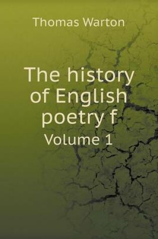 Cover of The history of English poetry f Volume 1