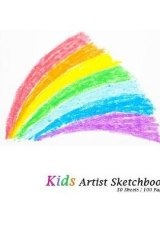 Cover of Kids Artist Sketchbook - Rainbow